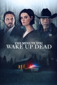 The Minute You Wake Up Dead The Minute You Wake Up Dead