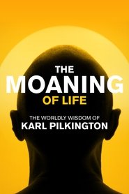 The Moaning of Life The Moaning of Life