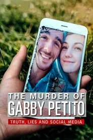 The Murder of Gabby Petito: Truth, Lies and Social Media The Murder of Gabby Petito: Truth, Lies and Social Media