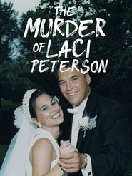 The Murder of Laci Peterson The Murder of Laci Peterson