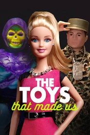 The Toys That Made Us The Toys That Made Us