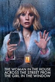 The Woman in the House Across the Street from the Girl in the Window The Woman in the House Across the Street from the Girl in the Window