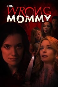 The Wrong Mommy The Wrong Mommy