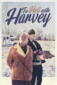 To Hell with Harvey To Hell with Harvey