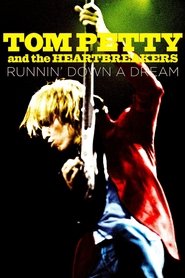 Tom Petty and the Heartbreakers: Runnin’ Down a Dream Tom Petty and the Heartbreakers: Runnin’ Down a Dream