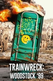 Trainwreck: Woodstock ’99 Trainwreck: Woodstock ’99