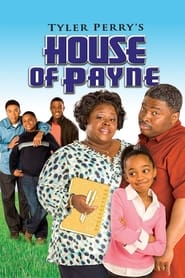 Tyler Perry’s House of Payne Tyler Perry’s House of Payne