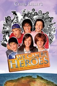 We Can Be Heroes: Finding The Australian of the Year We Can Be Heroes: Finding The Australian of the Year