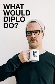 What Would Diplo Do? What Would Diplo Do?