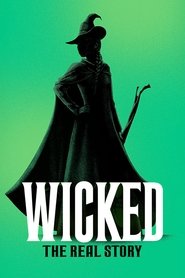Wicked: The Real Story Wicked: The Real Story