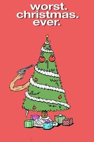 Worst Christmas Ever Worst Christmas Ever
