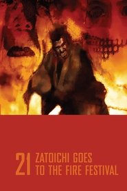 Zatoichi Goes to the Fire Festival Zatoichi Goes to the Fire Festival